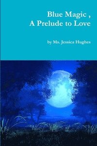 Blue Magic, A Prelude to Love
