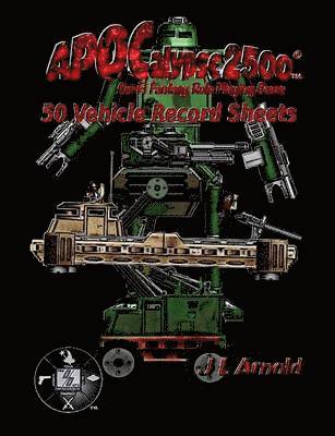 J L Arnold - Apocalypse 2500 50 Vehicle Record Sheets, Häftad. Tillgänglighet: Tillfälligt slut