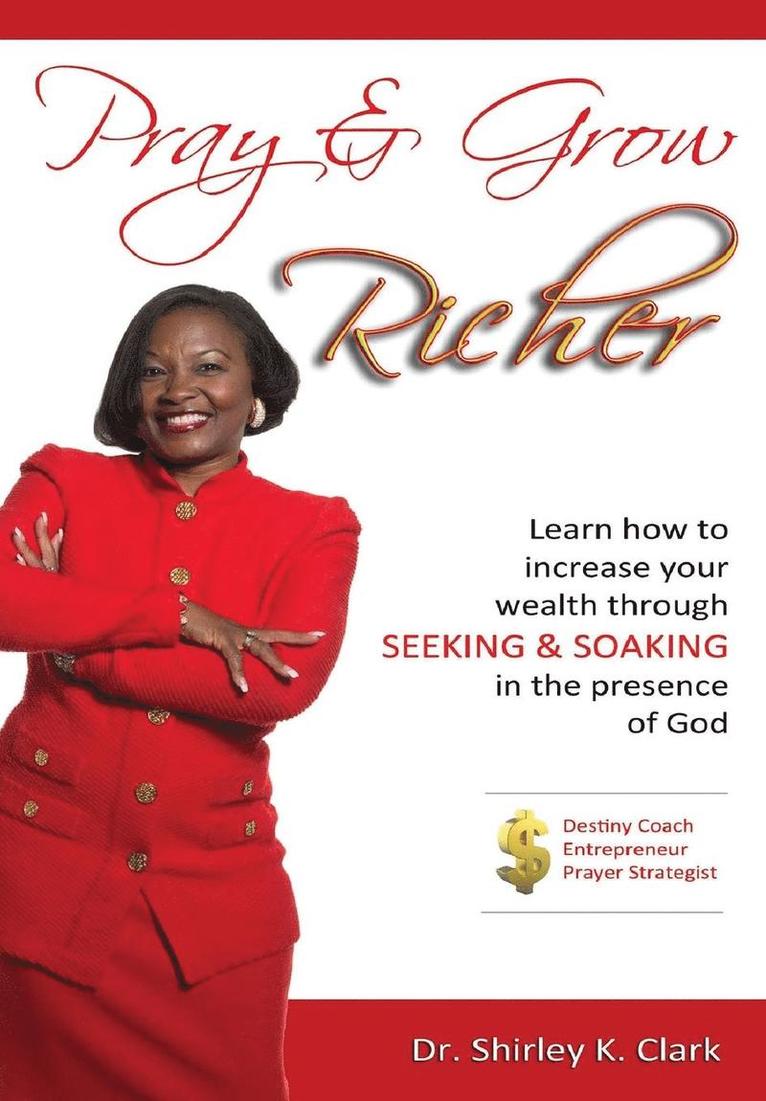Shirley K Clark - Pray & Grow Richer, Inbunden
