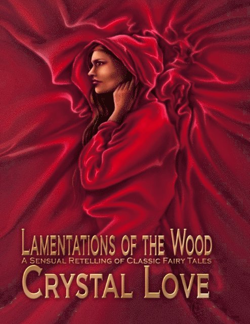 Crystal Love - Lamentations of the Wood: A Sensual Retelling of Classic Fairy Tales, E-bok