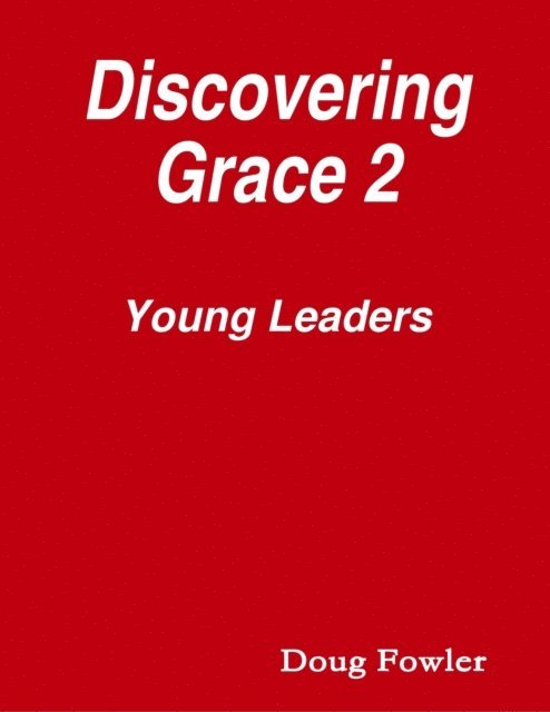 Doug Fowler - Discovering Grace 2 - Young Leaders, E-bok. Tillgänglighet: Lägg i varukorg
