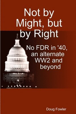 Doug Fowler - Not by Might, but by Right, Häftad. Tillgänglighet: Lägg i varukorg