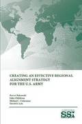 Creating an Effective Regional Alignment Strategy for the U.S. Army