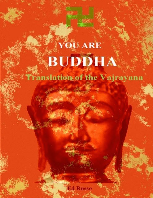 Ed Russo - You are Buddha: Translation of the Vajarayana, E-bok