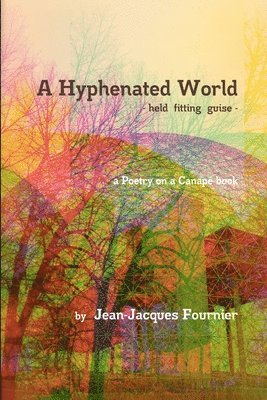 Jean-Jacques Fournier - Hyphenated World - Held Fitting Guise -, Häftad. Tillgänglighet: Lägg i varukorg