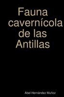 Abel Hernández Muñoz - Fauna cavernícola de las Antillas, Häftad
