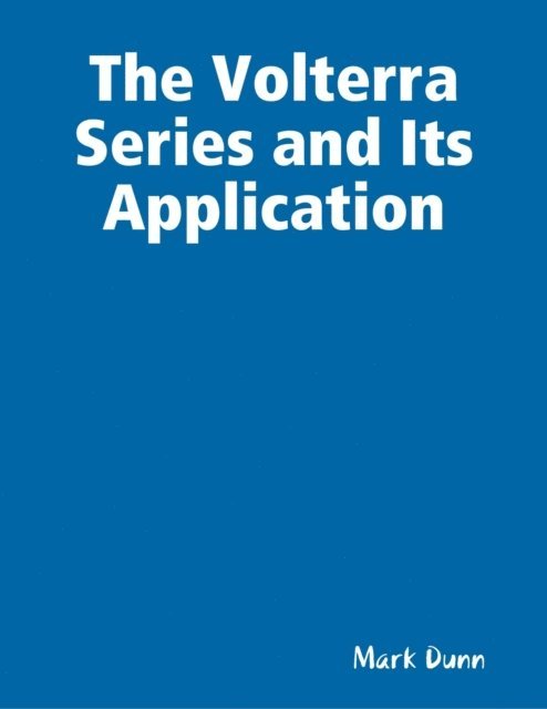 Mark Dunn - Volterra Series and Its Application, E-bok