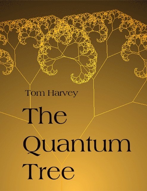 Tom Harvey - Quantum Tree, E-bok