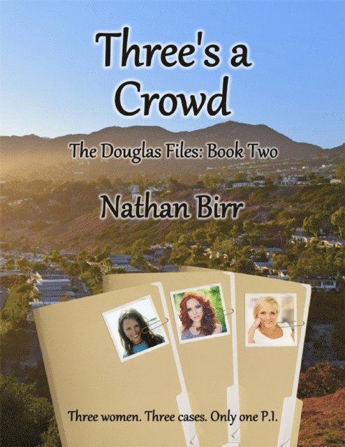 Nathan Birr - Three's a Crowd - The Douglas Files: Book Two, E-bok