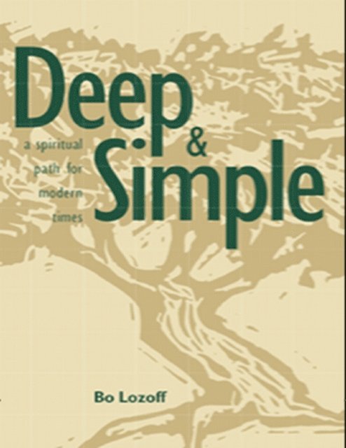 Bo Lozoff - Deep & Simple: A Spiritual Path for Modern Times, E-bok