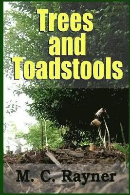 M. C. Rayner - Trees and Toadstools, Häftad. Tillgänglighet: Lägg i varukorg