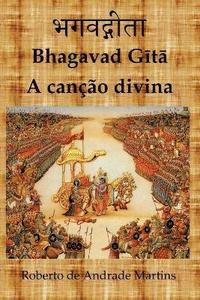 Bhagavad Gita. A Cancao Divina