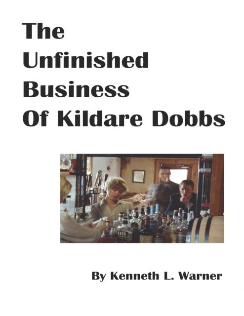 Kenneth L. Warner - Unfinished Business of Kildare Dobbs, E-bok