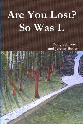Jeremy Butler, Doug Schwerdt - Are You Lost? So Was I, Häftad. Tillgänglighet: Lägg i varukorg