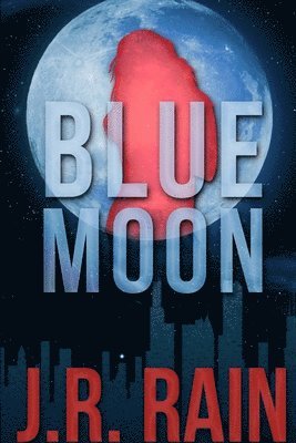 J. R. Rain - Blue Moon: A Samantha Moon Story, Häftad. Tillgänglighet: Lägg i varukorg