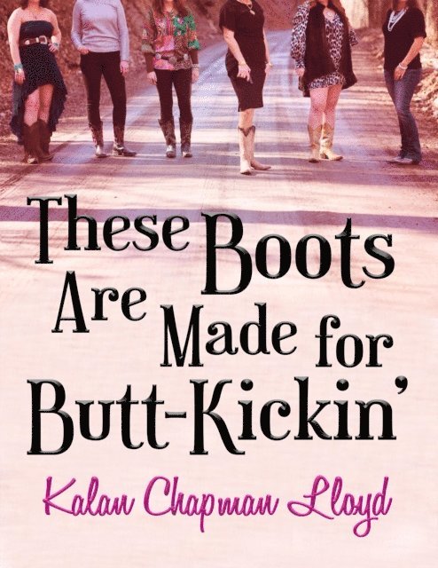 Kalan Chapman Lloyd - These Boots Are Made for Butt Kickin', E-bok. Tillgänglighet: Lägg i varukorg