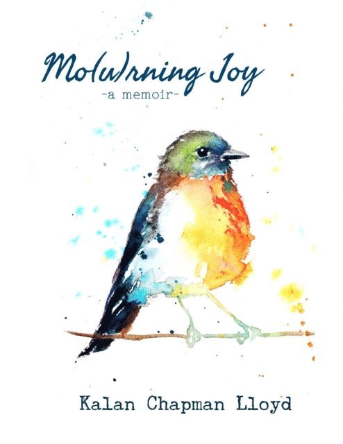 Kalan Chapman Lloyd - Mo(u)rning Joy, E-bok. Tillgänglighet: Lägg i varukorg