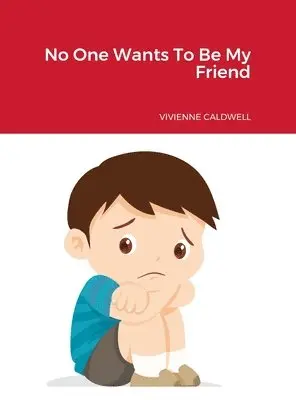 Vivienne Caldwell - No one wants to be my Friend, Inbunden. Tillgänglighet: Lägg i varukorg
