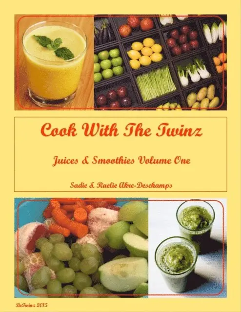 Raelie Akre-Deschamps, Sadie Akre-Deschamps - Cook With the Twinz Juices & Smoothies I, E-bok. Tillgänglighet: Lägg i varukorg