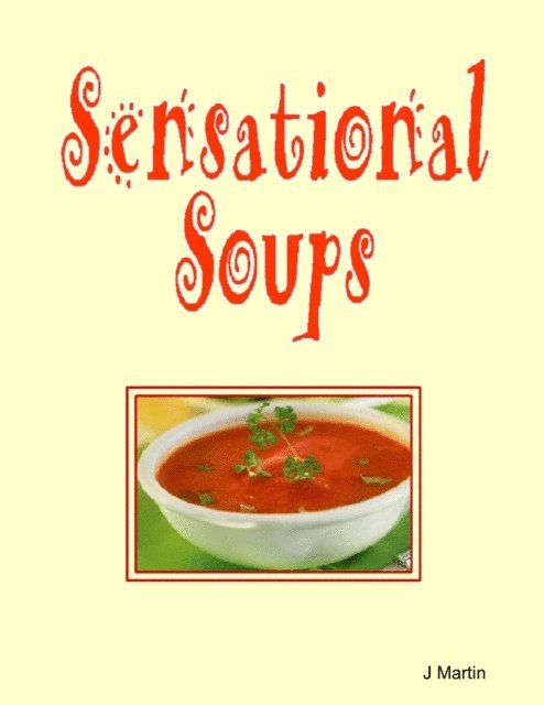 J Martin - Sensational Soups, E-bok