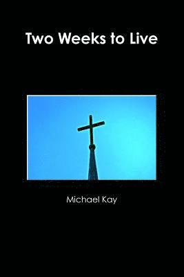 Michael Kay - Two Weeks to Live, Häftad