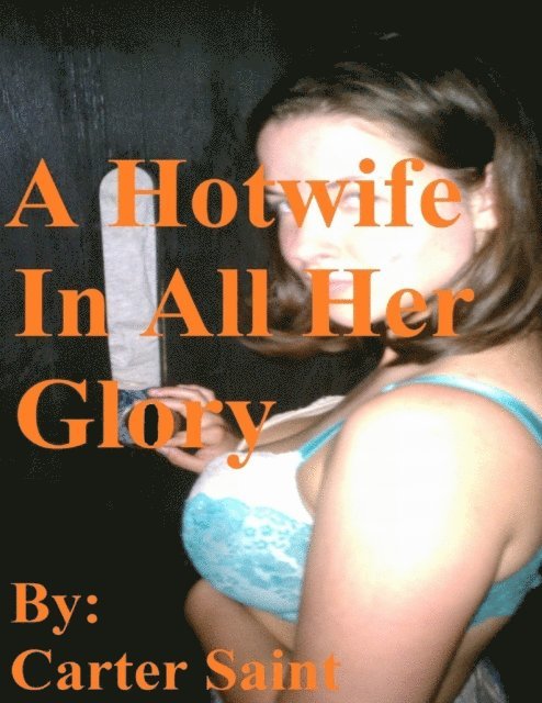 Carter Saint - Hotwife In All Her Glory, E-bok. Tillgänglighet: Lägg i varukorg