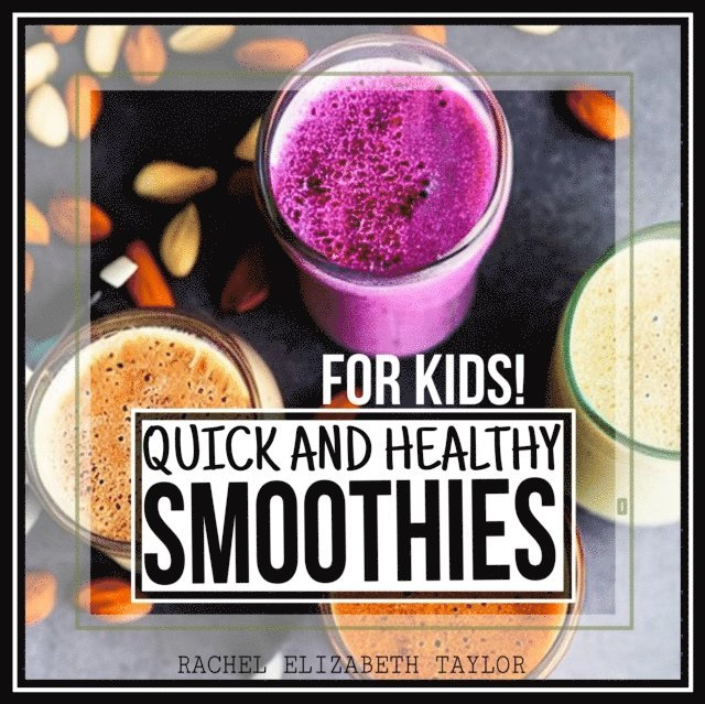 Rachel Taylor - Quick and Healthy Smoothies, E-bok