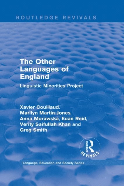 Greg Smith, Verity Saifullah Khan, Euan Reid, Anna Morawska, Marilyn Martin-Jones, Xavier Couillaud - Routledge Revivals: The Other Languages of England (1985), E-bok