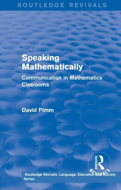 David Pimm - Routledge Revivals: Speaking Mathematically (1987), E-bok