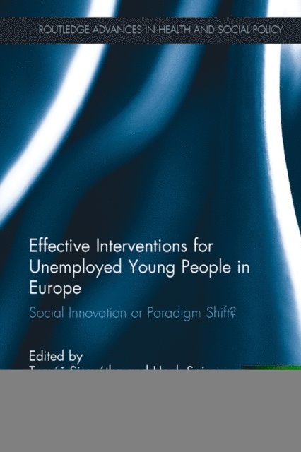 Henk Spies, Tomas Sirovatka - Effective Interventions for Unemployed Young People in Europe, E-bok