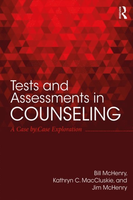 Jim McHenry, Kathryn C. MacCluskie, Bill McHenry - Tests and Assessments in Counseling, E-bok