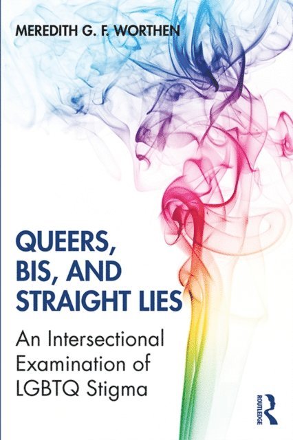 Meredith Worthen - Queers, Bis, and Straight Lies, E-bok