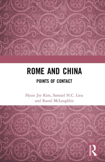 Raoul McLaughlin, Samuel N.C. Lieu, Hyun Jin Kim - Rome and China, E-bok