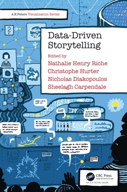 Sheelagh Carpendale, Nicholas Diakopoulos, Christophe Hurter, Nathalie Henry Riche - Data-Driven Storytelling, E-bok