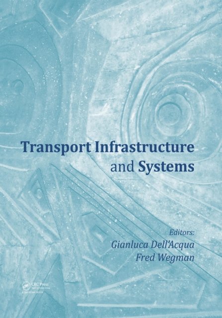 Fred Wegman, Gianluca Dell'Acqua - Transport Infrastructure and Systems, E-bok