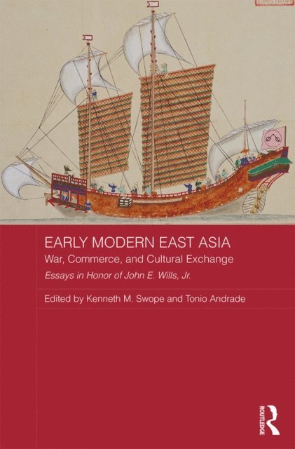 Tonio Andrade, Kenneth M. Swope - Early Modern East Asia, E-bok
