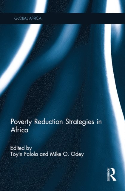 Toyin Falola, Mike Odey - Poverty Reduction Strategies in Africa, E-bok