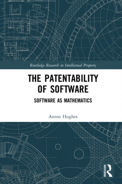 Anton Hughes - Patentability of Software, E-bok. Tillgänglighet: Lägg i varukorg