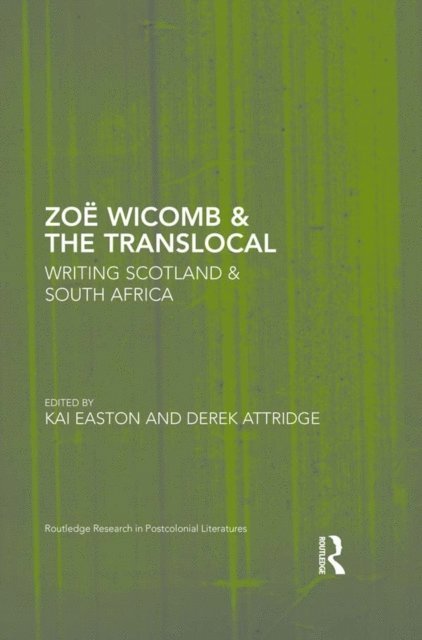 Derek Attridge, Kai Easton - Zoe Wicomb & the Translocal, E-bok