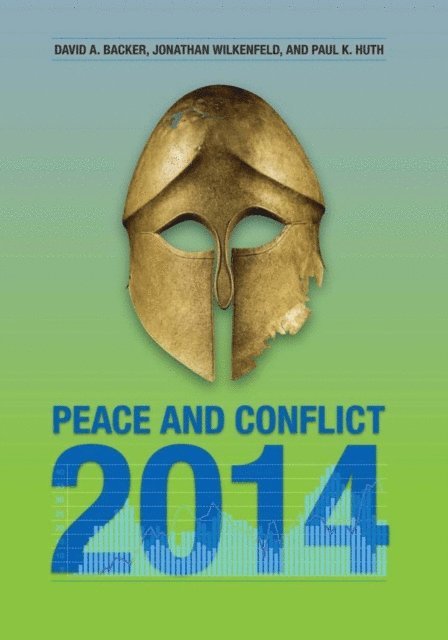 David A. Backer, Jonathan Wilkenfeld, Paul K. Huth - Peace and Conflict 2014, E-bok