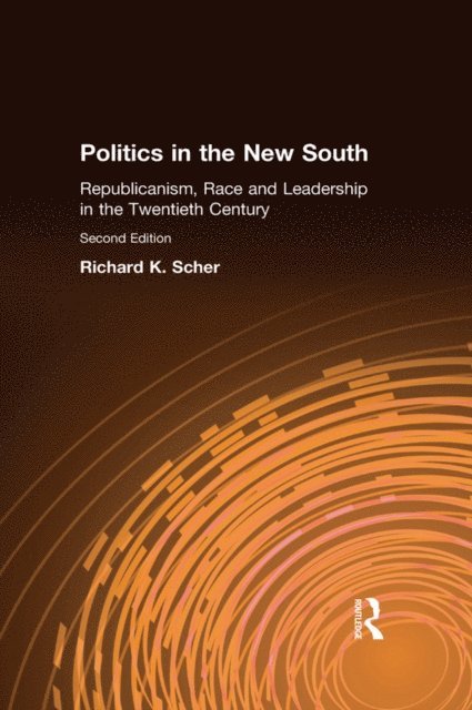 Richard K. Scher - Politics in the New South, E-bok