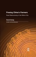 Freeing China''s Farmers: Rural Restructuring in the Reform Era