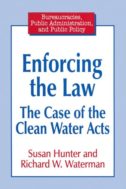 Richard W. Waterman, Susan Hunter - Enforcing the Law, E-bok