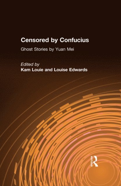 Louise Edwards, Kam Louie, Yuan Mei - Censored by Confucius, E-bok