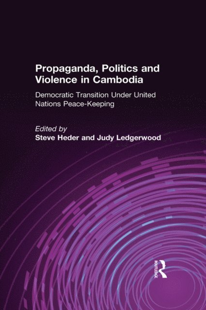 Judy Ledgerwood, Steve Heder - Propaganda, Politics and Violence in Cambodia, E-bok