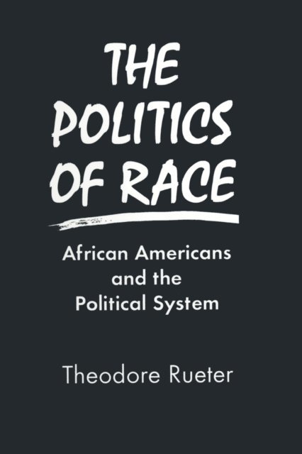 Theodore Rueter - Politics of Race, E-bok