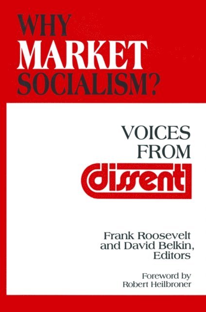 Robert L. Heilbroner, David Belkin, Frank Roosevelt - Why Market Socialism?, E-bok