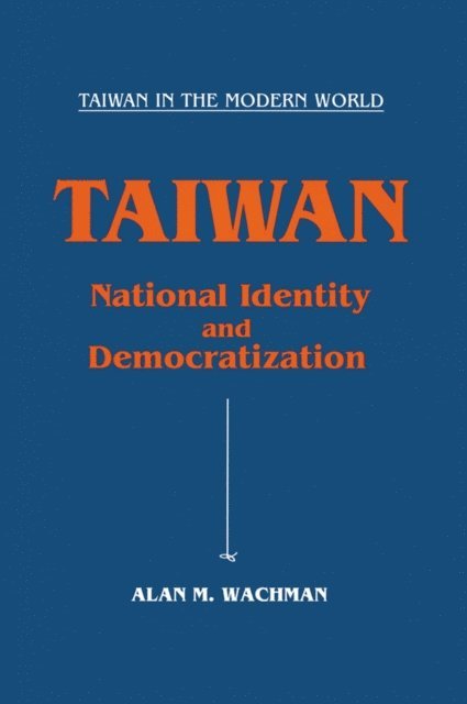 Alan M. Wachman - Taiwan: National Identity and Democratization, E-bok