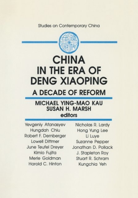 Michael Ying-mao Kau, Susan H. Marsh, M.Y.M. Kau - China in the Era of Deng Xiaoping: A Decade of Reform, E-bok