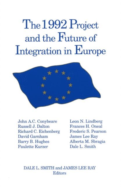 James Lee Ray, Dale L. Smith - 1992 Project and the Future of Integration in Europe, E-bok